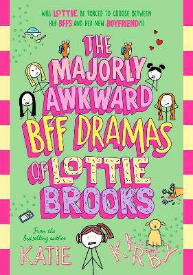 The Majorly Awkward BFF Dramas of Lottie Brooks (Hardback) - Katie ...