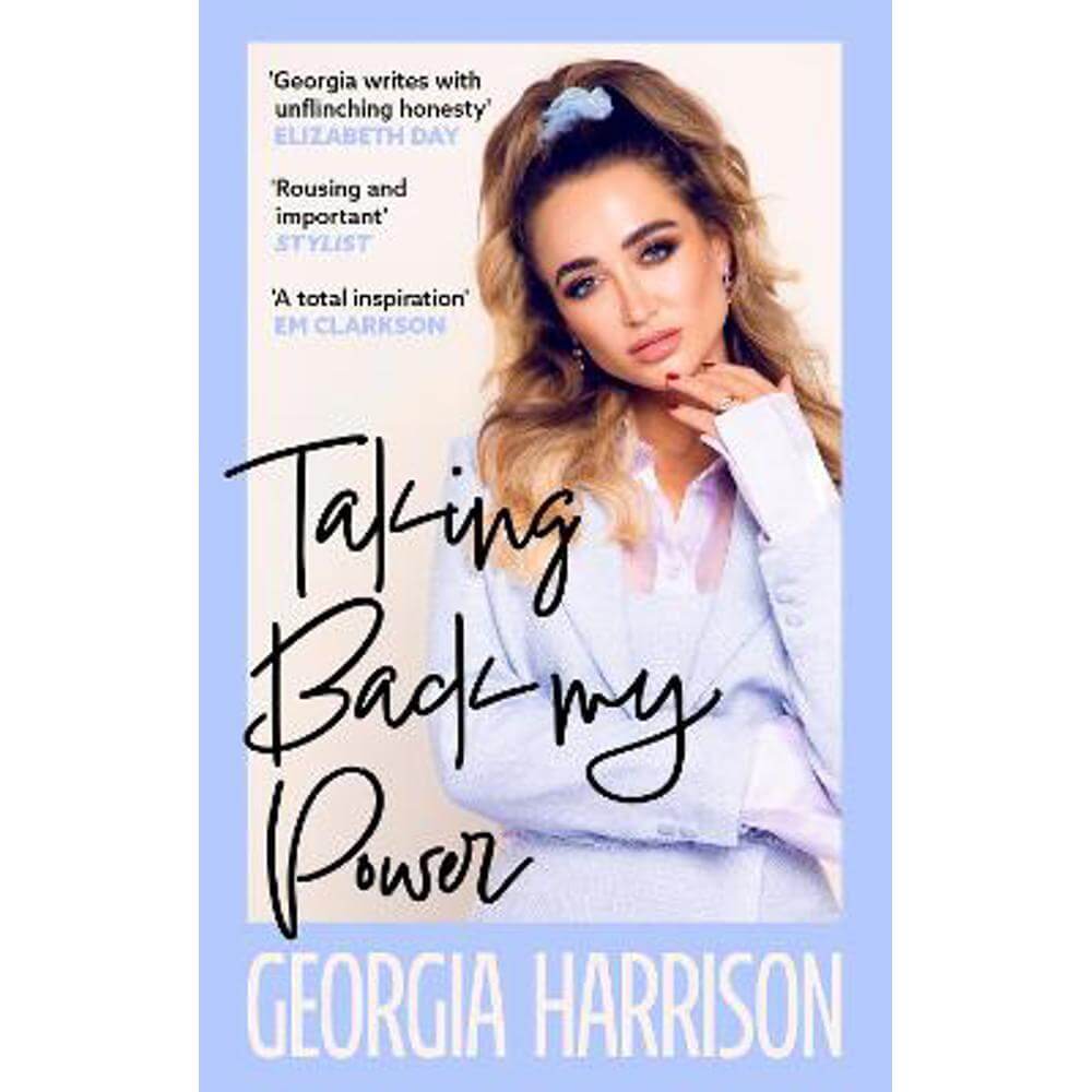 Taking Back My Power: An explosive, inspiring and totally honest memoir  from Georgia Harrison, who suffered revenge porn at the hands of her  ex-boyfriend (Paperback) | Jarrolds, Norwich