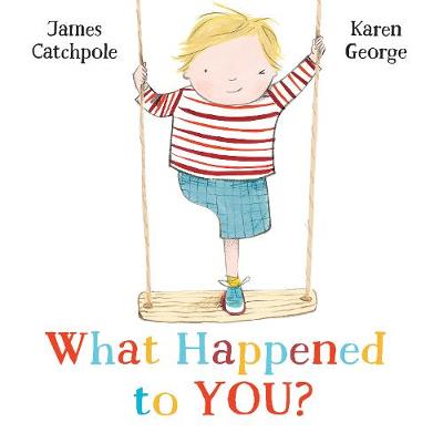 What Happened to You? (Paperback) - James Catchpole Book