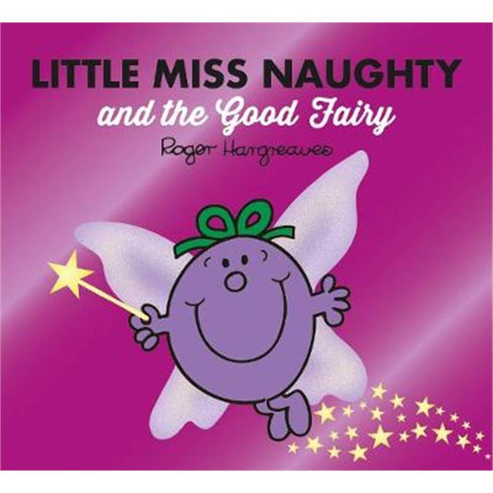 Little Miss Naughty and the Good Fairy (Mr. Men & Little Miss Magic ...