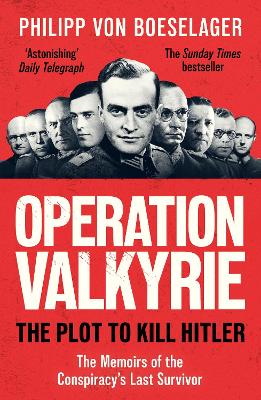 Operation Valkyrie: The Plot To Kill Hitler (Paperback) - Philipp von ...