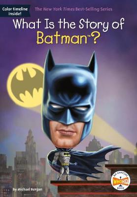 What Is the Story of Batman? (Paperback) Book - Michael Burgan